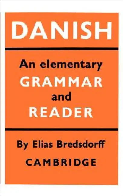 Danish: An Elementary Grammar and Reader by Elias Bredsdorff