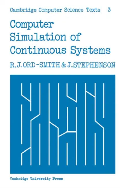Computer Simulation of Continuous Systems by R. J. Ord-Smith, J. Stephenson