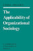 The Applicability of Organizational Sociology by Argyris, Chris Argyris