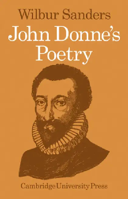 John Donne's Poetry by Wilbur Sanders, J. Wilbur Sanders