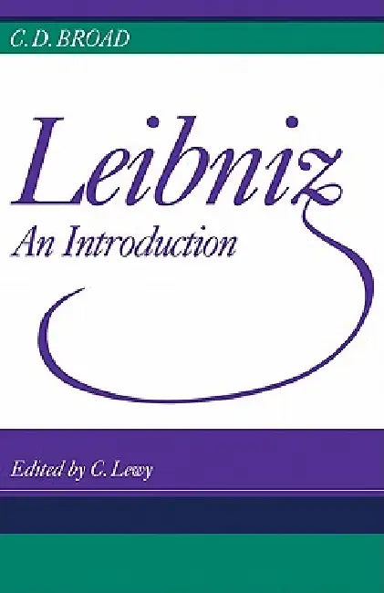 Leibniz: An Introduction by Charlie Dunbar Broad, Broad, Charlie Dunbar Broad
