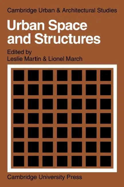 Urban Space and Structures by Lionel March, Leslie Martin, Lionel March