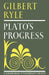 Plato's Progress by Ryle, Gilbert Ryle