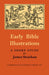 Early Bible Illustrations: A Short Study Based on Some Fifteenth and Early Sixteenth Century Printed Texts by James Strachan