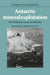 Antarctic Mineral Exploitation: The Emerging Legal Framework by Francisco Orrego Vicuna