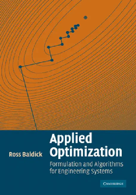 Applied Optimization: Formulation and Algorithms for Engineering Systems by Ross Baldick, Baldick Ross