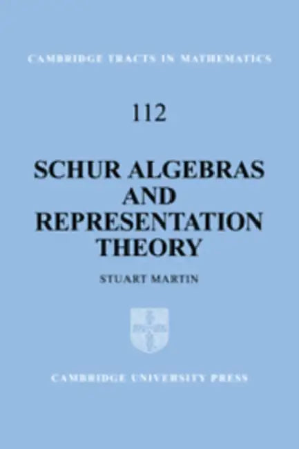 Schur Algebras and Representation Theory by Stuart Martin