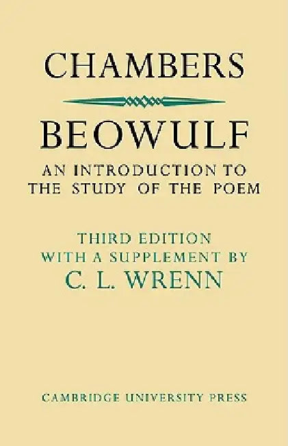Beowulf: An Introduction to the Study of the Poem with a Discussion of the Stories of Offa and Finn by Raymond Wilson Chambers, Chambers R. W.