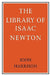 The Library of Isaac Newton by John Harrison, Harrison John