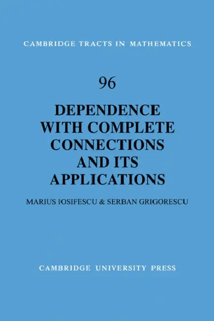 Dependence with Complete Connections and Its Applications by Marius Iosifescu, Serban Grigorescu