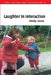 Laughter in Interaction by Phillip Glenn, Glenn Phillip