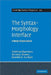 The Syntax-Morphology Interface: A Study of Syncretism by Matthew Baerman