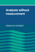 Analysis Without Measurement by Donald W. Katzner