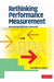 Rethinking Performance Measurement: Beyond the Balanced Scorecard by Marshall W. Meyer