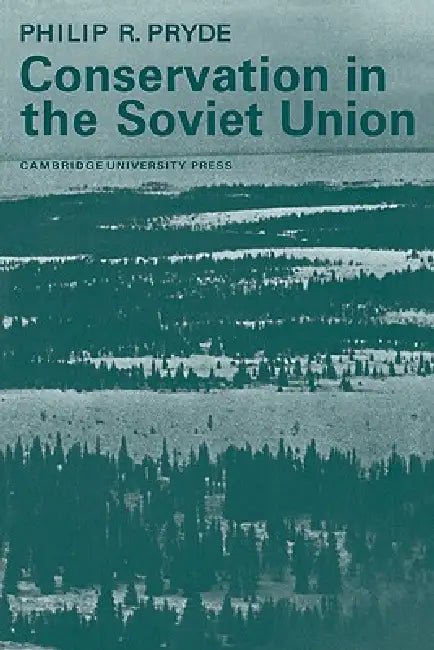 Conservation in the Soviet Union by Philip R. Pryde