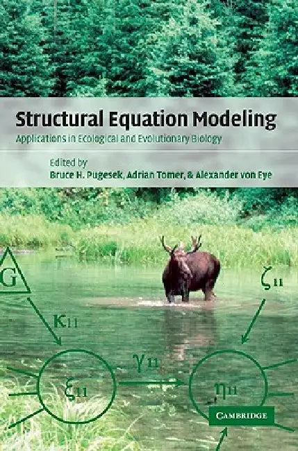 Structural Equation Modeling: Applications in Ecological and Evolutionary Biology by Bruce H. Pugesek, Adrian Tomer, Alexander Von Eye