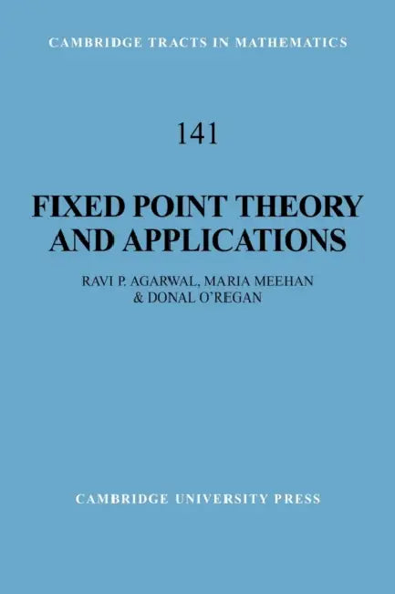 Fixed Point Theory and Applications by Ravi P. Agarwal, Maria Meehan, Donal O'Regan