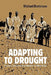 Adapting to Drought: Farmers, Famines and Desertification in West Africa by Michael Mortimore, Mortimore Michael