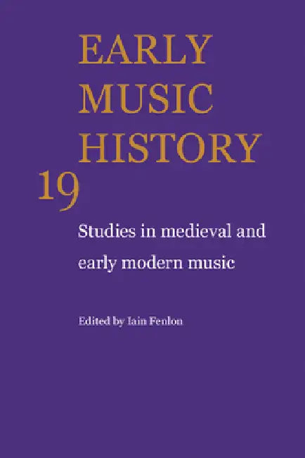 Early Music History: Studies in Medieval and Early Modern Music by Iain Fenlon