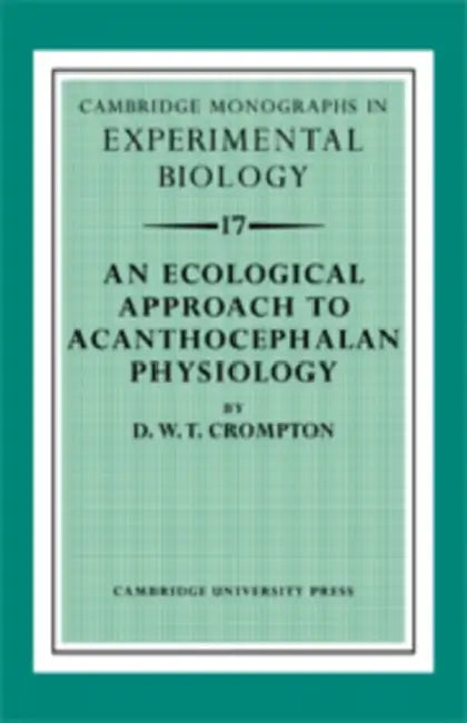 An Ecological Approach to Acanthocephalan Physiology by D. W. T. Crompton