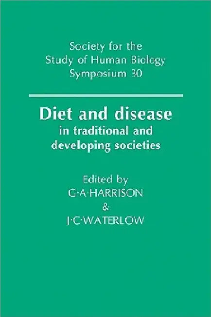 Diet and Disease: In Traditional and Developing Societies by Geoffrey Ainsworth Harrison
