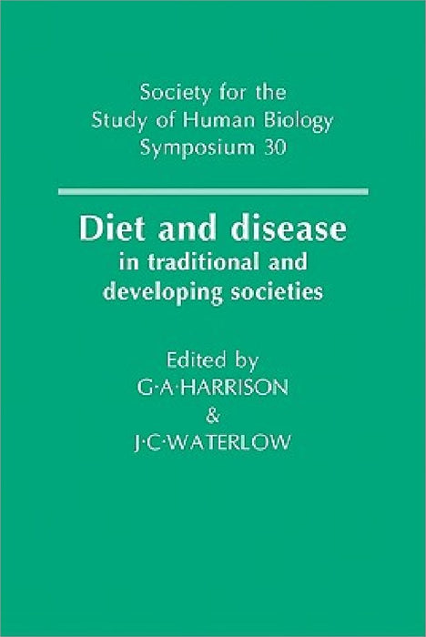 Diet and Disease: In Traditional and Developing Societies by Geoffrey Ainsworth Harrison