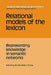 Relational Models of the Lexicon: Representing Knowledge in Semantic Networks by Martha Walton Evens