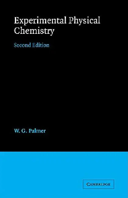 Experimental Physical Chemistry by W. G. Palmer, Palmer W. G.