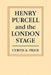 Henry Purcell and the London Stage by C. a. Price, Curtis Alexander Price