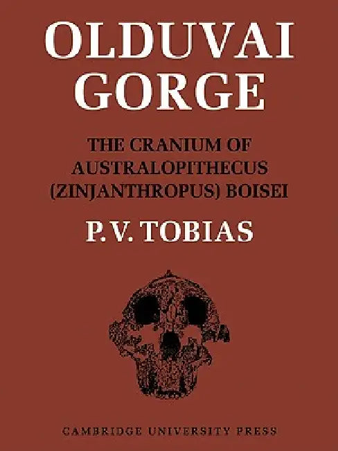 Olduvai Gorge by P. V. Tobias