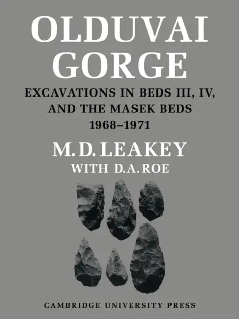 Olduvai Gorge by M. D. Leakey, Mary Leakey, Derek Roe
