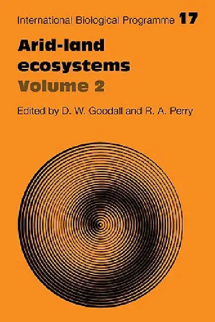 Arid Land Ecosystems: Volume 2, Structure, Functioning and Management by D. W. Goodall, R. a. Perry, K. M. W. Howes