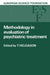 Methodology in Evaluation of Psychiatric Treatment: Proceedings of a Workshop Held in Vienna 10 13 June 1981 by T. Helgason