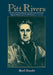 Pitt Rivers: The Life and Archaeological Work of Lieutenant-General Augustus Henry Lane Fox Pitt Rivers by Mark Bowden