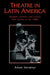Theatre in Latin America: Religion, Politics and Culture from Cortes to the 1980s by Adam Versenyi, Adam Vers Nyi