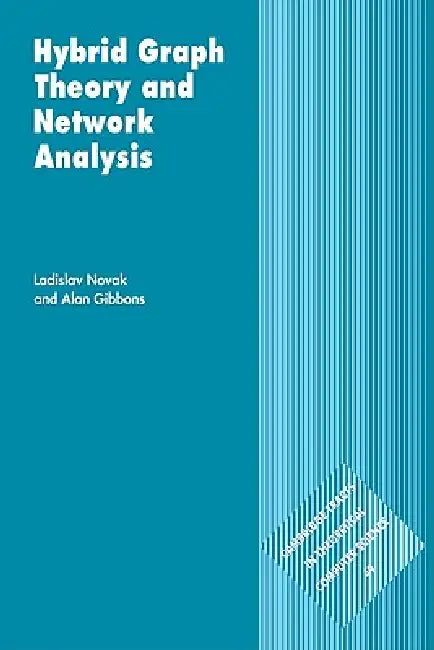 Hybrid Graph Theory and Network Analysis by Ladislav Novak, Alan Gibbons, Novak Ladislav