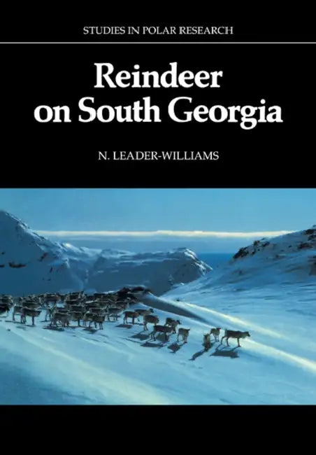 Reindeer on South Georgia: The Ecology of an Introduced Population by N. Leader-Williams