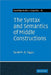 The Syntax and Semantics of Middle Constructions: A Study with Special Reference to German by Sarah M. B. Fagan