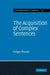 The Acquisition of Complex Sentences by Holger Diessel