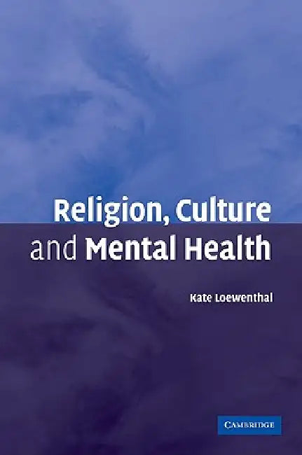 Religion, Culture and Mental Health by Kate Loewenthal