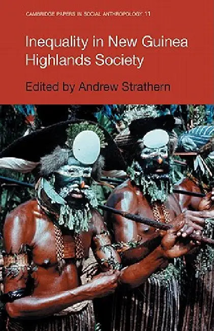Inequality in New Guinea Highlands Societies by Andrew Strathern