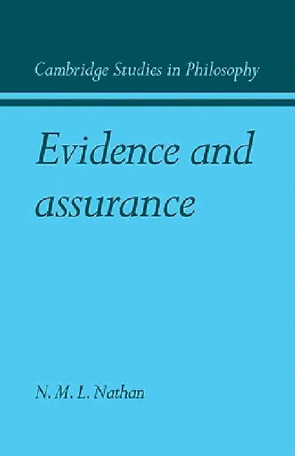 Evidence and Assurance by N. M. L. Nathan