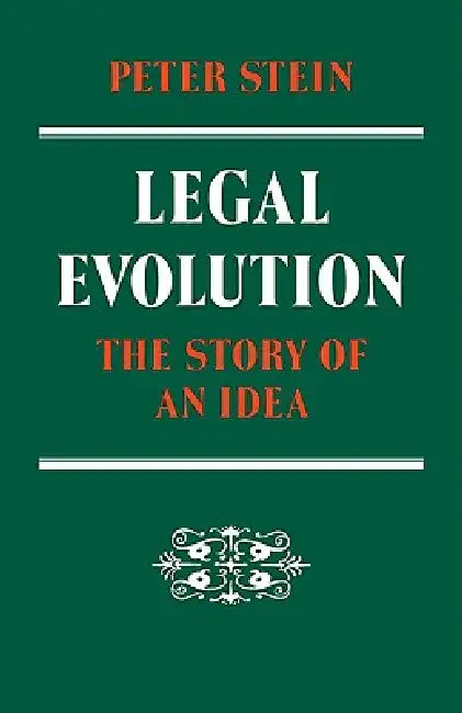 Legal Evolution: The Story of an Idea by Peter Stein