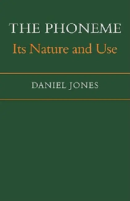 The Phoneme: Its Nature and Use by Daniel Jones