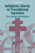 Religious Liberty in Transitional Societies: The Politics of Religion by John Anderson