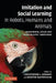 Imitation and Social Learning in Robots, Humans and Animals: Behavioural, Social and Communicative Dimensions by Chrystopher L. Nehaniv, Kerstin Dautenhahn