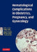 Hematological Complications in Obstetrics, Pregnancy, and Gynecology by Rodger L. Bick, Eugene P. Frenkel, William F. Baker