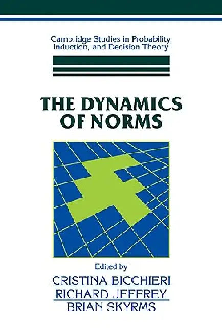 The Dynamics of Norms by Cristina Bicchieri, Richard Jeffrey, Brian Skyrms