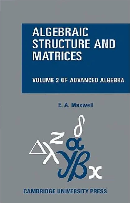 Algebraic Structure and Matrices Book 2 by Edwin A. Maxwell