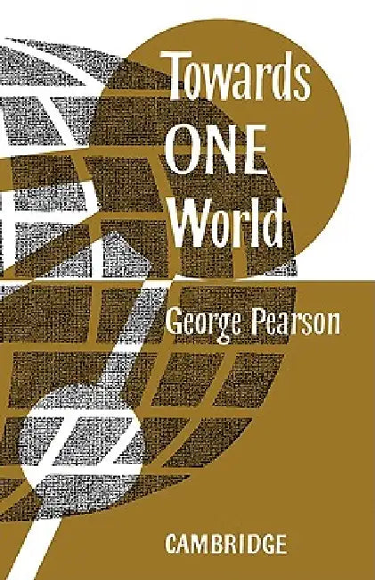 Towards One World by George Pearson, G. Pearson
